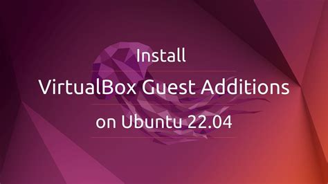 ubuntu install guest additions 22.04